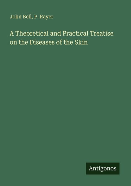 Produktbild: A Theoretical and Practical Treatise on the Diseases of the Skin