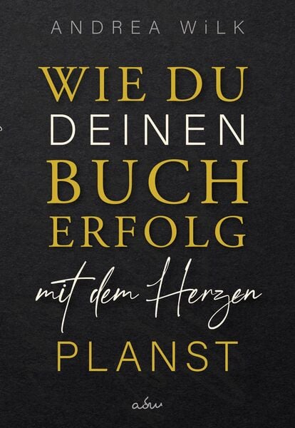 Produktbild: Wie du deinen Bucherfolg mit dem Herzen planst.