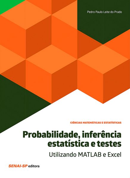 Produktbild: Probabilidade, infer&ecirc;ncia estat&iacute;stica e testes - Utilizando MATLAB e Excel