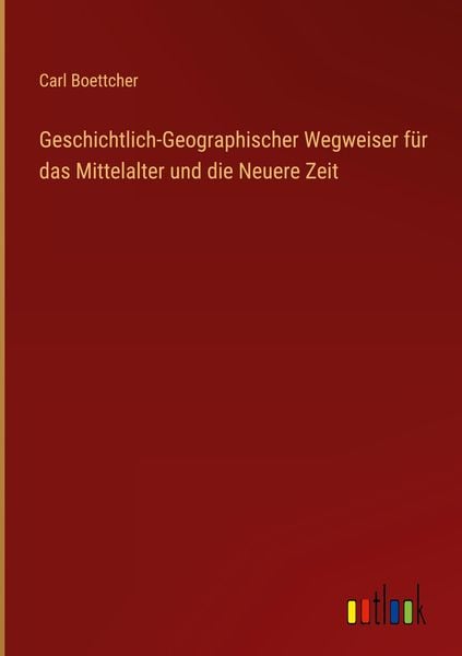 Produktbild: Geschichtlich-Geographischer Wegweiser f&uuml;r das Mittelalter und die Neuere Zeit