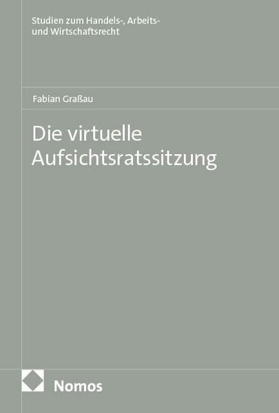 Die virtuelle Aufsichtsratssitzung, Taschenbuch von Fabian Grassau, Nomos, 978-3-7560-3412-3