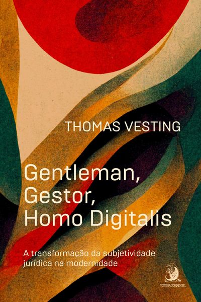 Produktbild: Gentleman, gestor, homo digitalis: a transforma&ccedil;&atilde;o da subjetividade jur&iacute;dica na modernidade
