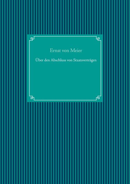 Produktbild: &Uuml;ber den Abschluss von Staatsvertr&auml;gen