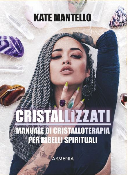 Produktbild: Cristall&igrave;zzati. Manuale di cristalloterapia per ribelli spirituali
