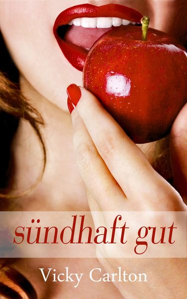 Produktbild: S&uuml;ndhaft gut. Erotik f&uuml;r Frauen