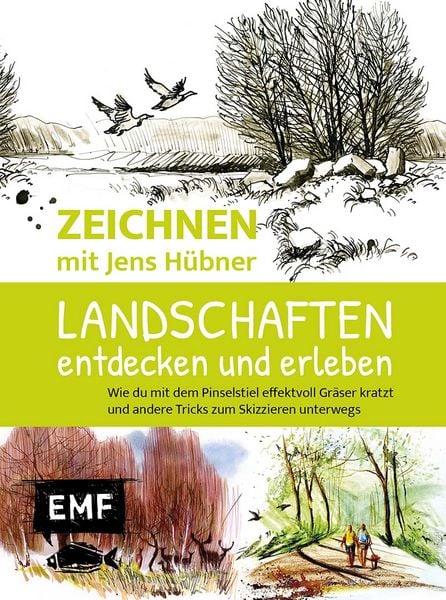 Zeichnen mit Jens Hübner: Landschaften entdecken und erleben, Taschenbuch von Jens Hübner, Edition Michael Fischer / EMF Verlag, 978-3-7459-2604-0