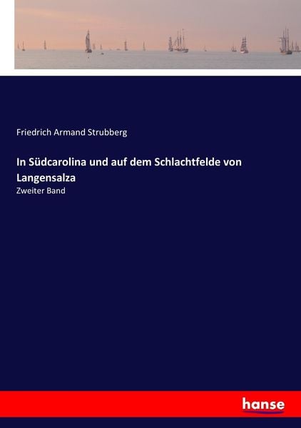 In Südcarolina und auf dem Schlachtfelde von Langensalza, Taschenbuch von Friedrich Armand Strubberg, Hansebooks, 9783743625549