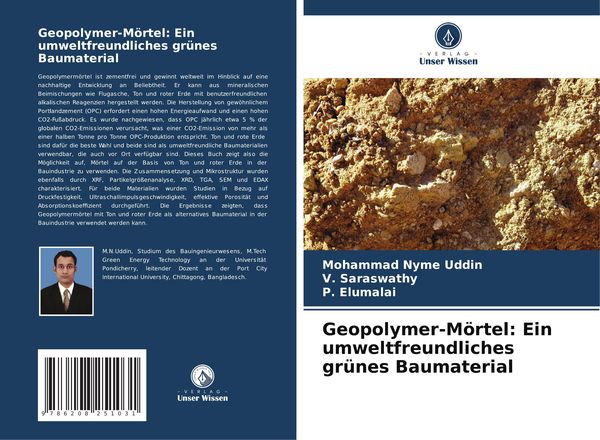 Geopolymer-Mörtel: Ein umweltfreundliches grünes Baumaterial, Taschenbuch von Mohammad Nyme Uddin , V. Saraswathy , P. Elumalai, Verlag Unser Wissen,