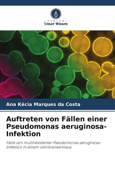 Produktbild: Auftreten von F&auml;llen einer Pseudomonas aeruginosa-Infektion