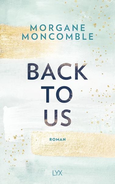 Back To Us, Taschenbuch von Morgane Moncomble, Lyx