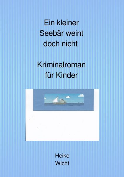 Produktbild: Ein kleiner Seeb&auml;r weint doch nicht - Kriminalroman f&uuml;r Kinder