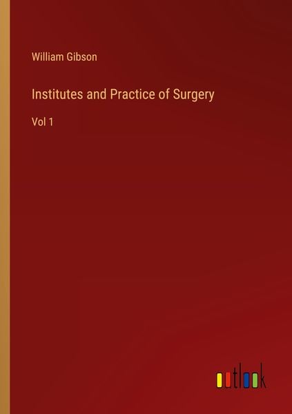 Produktbild: Institutes and Practice of Surgery