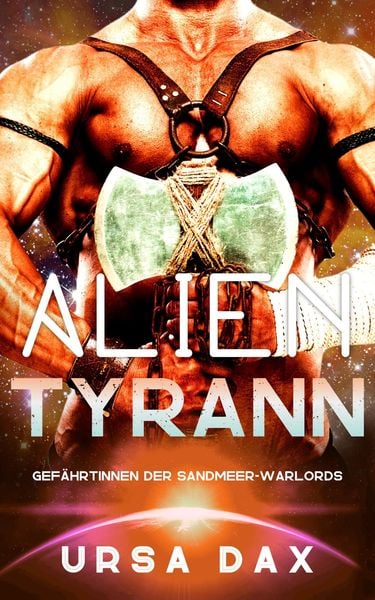 Produktbild: Alien-Tyrann (Gefährtinnen der Sandmeer-Warlords, #1)