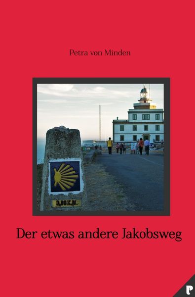 Der etwas andere Jakobsweg, Taschenbuch von Petra von Minden, Epubli, 9783757581992