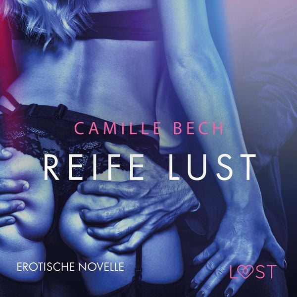 Reife Lust Erotische Novelle Von Camille Bech Hörbuch Download 