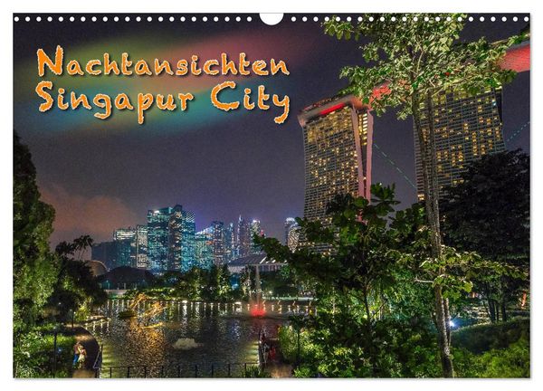 Produktbild: Nachtansichten Singapur City (Wandkalender 2026 DIN A3 quer), CALVENDO Monatskalender