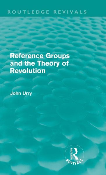 Produktbild: Reference Groups and the Theory of Revolution (Routledge Revivals)