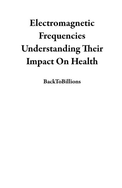 Produktbild: Electromagnetic Frequencies Understanding Their Impact On Health