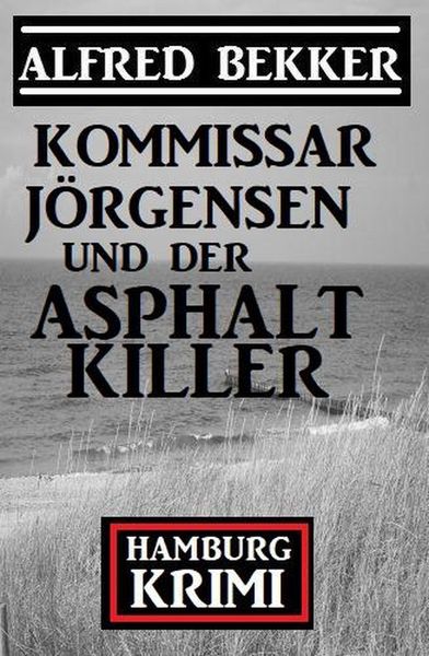 Produktbild: Kommissar J&ouml;rgensen und der Asphaltkiller: Hamburg Krimi