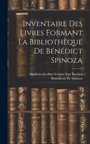 Produktbild: Inventaire Des Livres Formant La Biblioth&egrave;que De B&eacute;n&eacute;dict Spinoza