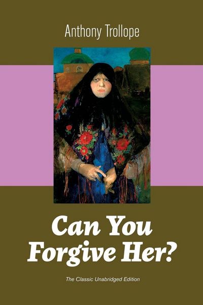 Produktbild: Can You Forgive Her? (The Classic Unabridged Edition)