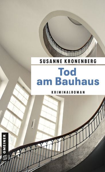Tod am Bauhaus, Taschenbuch von Susanne Kronenberg, Gmeiner-Verlag