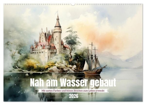 Nah am Wasser gebaut (Wandkalender 2026 DIN A2 quer), CALVENDO Monatskalender