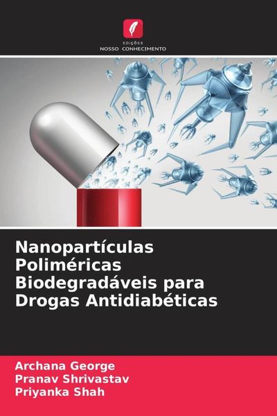 Produktbild: Nanopart&iacute;culas Polim&eacute;ricas Biodegrad&aacute;veis para Drogas Antidiab&eacute;ticas