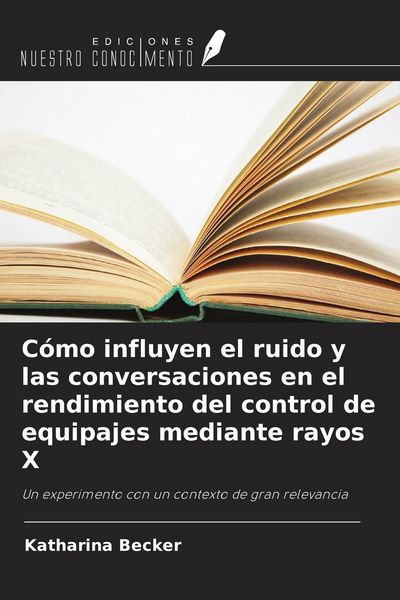 Produktbild: C&oacute;mo influyen el ruido y las conversaciones en el rendimiento del control de equipajes mediante rayos X