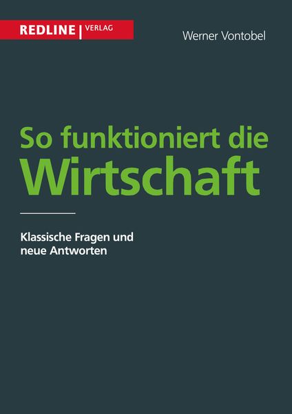 So funktioniert die Wirtschaft, Taschenbuch von Werner Vontobel, Redline, 9783868814521