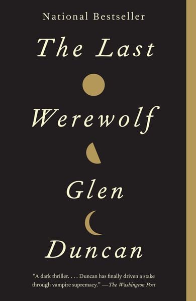 The Last Werewolf, Taschenbuch von Glen Duncan, Vermilion