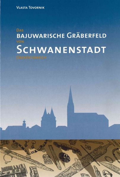 Produktbild: Das bajuwarische Gräberfeld von Schwanenstadt, Oberösterreich