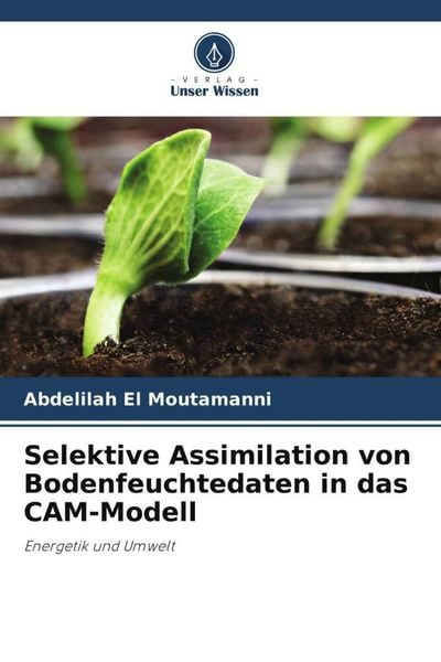 Produktbild: Selektive Assimilation von Bodenfeuchtedaten in das CAM-Modell