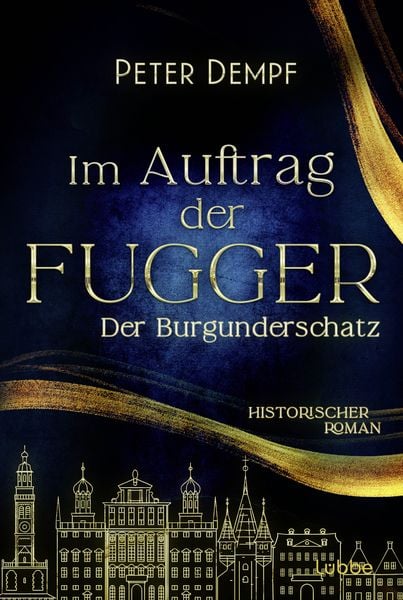 Im Auftrag der Fugger - Der Burgunderschatz, Taschenbuch von Peter Dempf, Lübbe