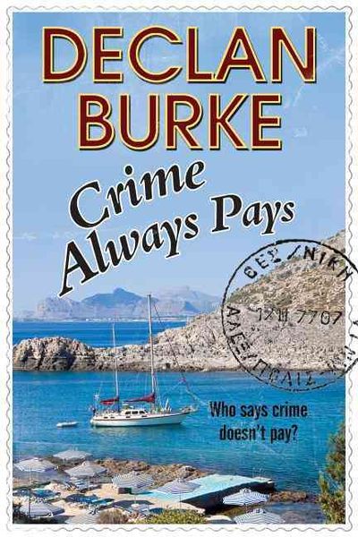 Produktbild: Burke, D: Crime Always Pays: A Noir Irish Heist Thriller