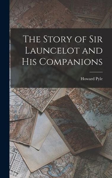 Produktbild: The Story of Sir Launcelot and His Companions