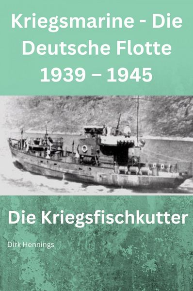 Produktbild: Kriegsmarine - Die Deutsche Flotte 1939 - 1945