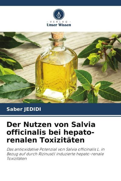 Produktbild: Der Nutzen von Salvia officinalis bei hepato-renalen Toxizit&auml;ten