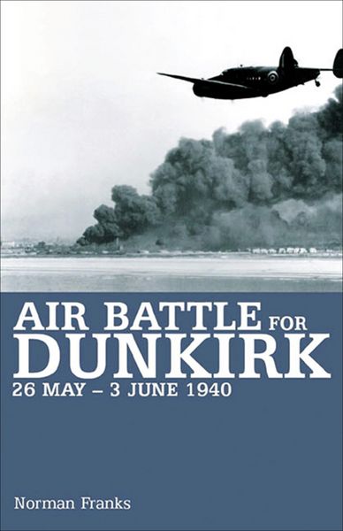 Produktbild: Air Battle for Dunkirk, 26 May-3 June 1940