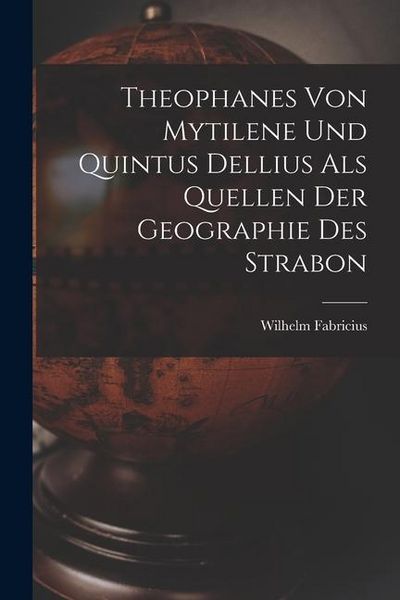 Produktbild: Theophanes von Mytilene und Quintus Dellius als Quellen der Geographie des Strabon