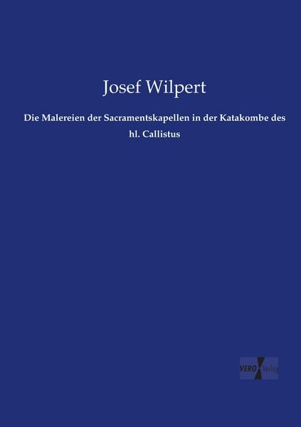 Produktbild: Die Malereien der Sacramentskapellen in der Katakombe des hl. Callistus