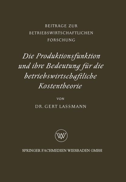 Produktbild: Die Produktionsfunktion und ihre Bedeutung f&uuml;r die betriebswirtschaftliche Kostentheorie