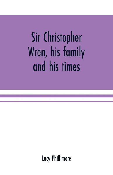 Produktbild: Sir Christopher Wren, his family and his times
