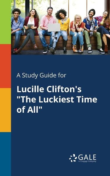 A Study Guide for Lucille Clifton's 'The Luckiest Time of All'