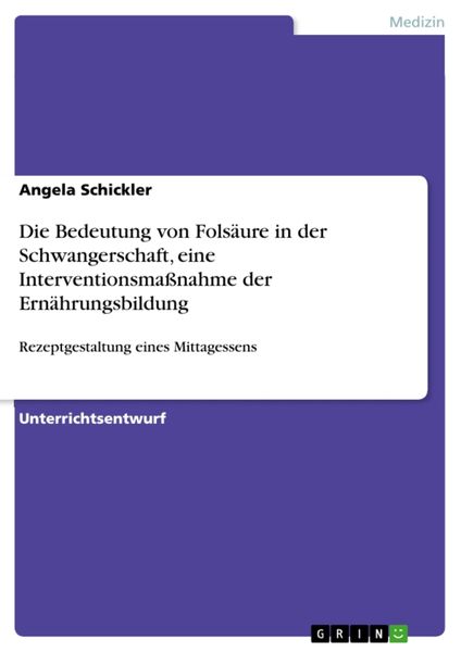 Produktbild: Die Bedeutung von Fols&auml;ure in der Schwangerschaft, eine Interventionsma&szlig;nahme der Ern&auml;hrungsbildung