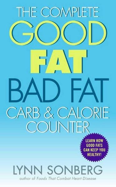 Produktbild: The Complete Good Fat/ Bad Fat, Carb & Calorie Counter