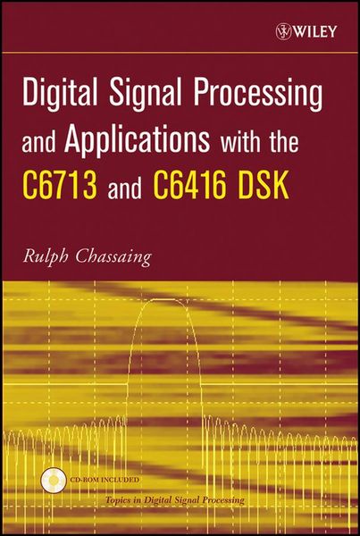 Produktbild: Digital Signal Processing and Applications with the C6713 and C6416 DSK