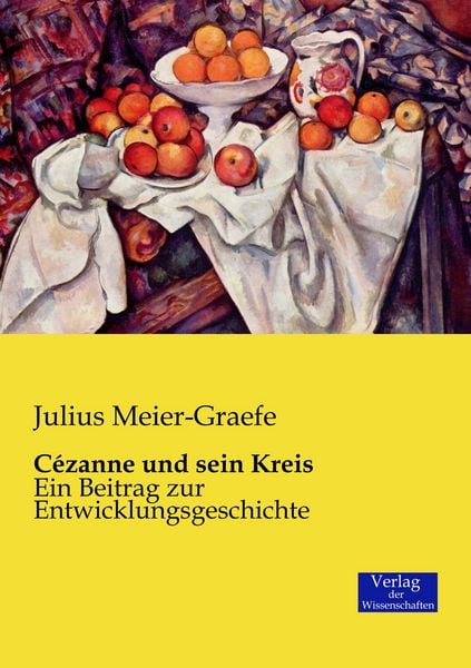 Cézanne und sein Kreis, Taschenbuch von Julius Meier-Graefe, Verlag der Wissenschaften, 9783957003812