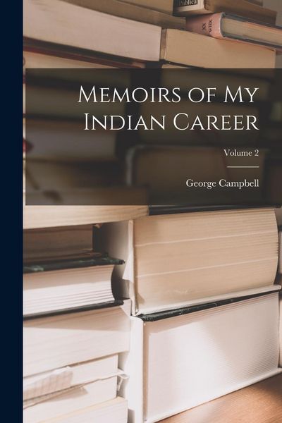 Produktbild: Memoirs of My Indian Career; Volume 2