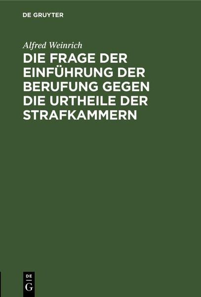 Produktbild: Die Frage der Einf&uuml;hrung der Berufung gegen die Urtheile der Strafkammern